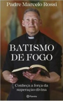 BATISMO DE FOGO - CONHECA A FORCA DA SUPERACAO DIVINA - ED 2020 