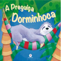 A PREGUICA DORMINHOCA 