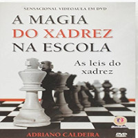 A MAGIA DO XADREZ NA ESCOLA - AS LEIS DO XADREZ - DVD 