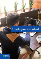 A VIDA POR UM IDEAL 