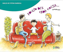 ADULTO DIZ CADA COISA... 