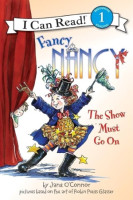 FANCY NANCY THE SHOW MUST GO ON - I CAN READ 